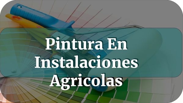 Pintura En Instalaciones Agricolas