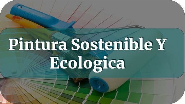 Pintura Sostenible Y Ecologica